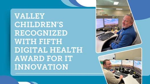 Valley Children’s Recognized with Fifth Digital Health Award for IT Innovation